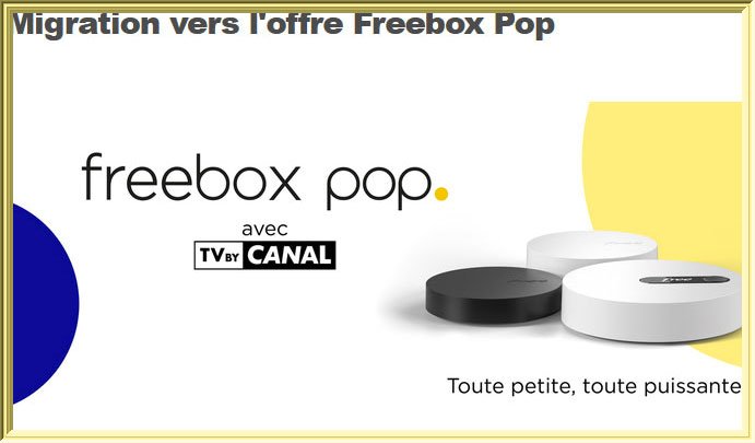 La migration vers l'offre Freebox Pop disponible pour les abonnés Freebox Mini 4K