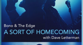 Le documentaire inédit “Bono & The Edge: A Sort of Homecoming with Dave Letterman” à découvrir sur Disney+