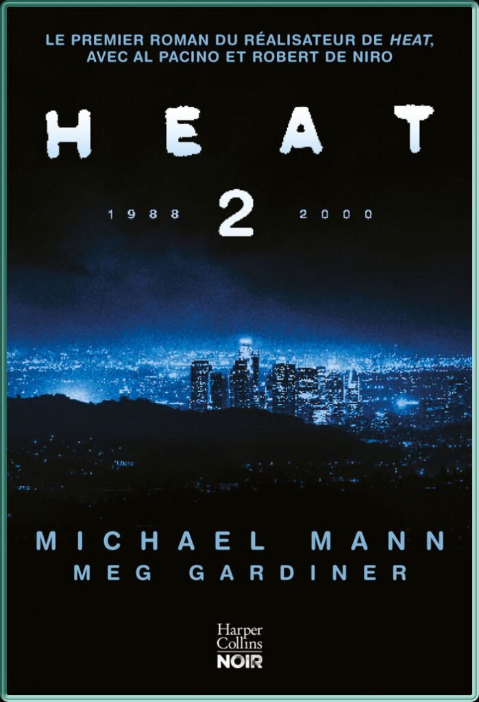 Pochette du livre "Heat 2” de Michael Mann