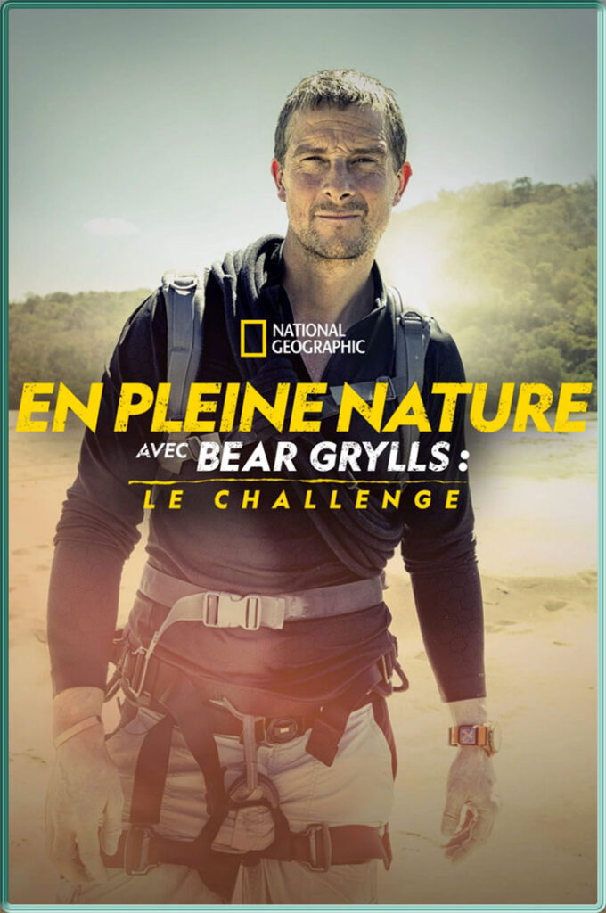 Visuel de la série documentaire "En pleine Nature Avec Bear Grylls: Le Défi"