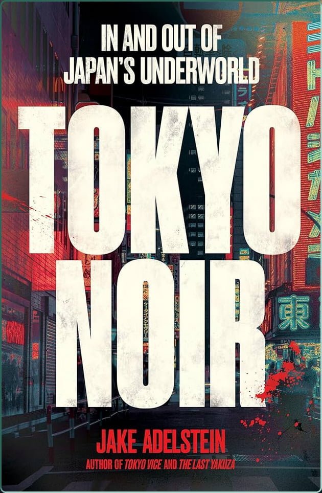 Pochette du prochain livre "Tokyo Noir" de Jake Adelstein